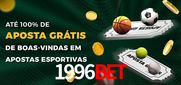 1996bet Ate 100% de Aposta Gratis